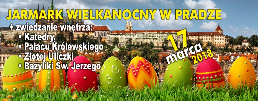 Wyjazd - Jarmark Wielkanocny w Pradze 2018